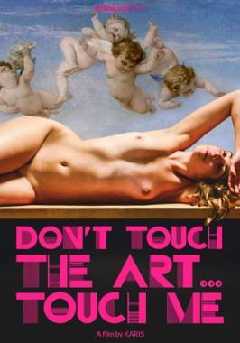 Don't Touch the Art, Touch Me (2018)