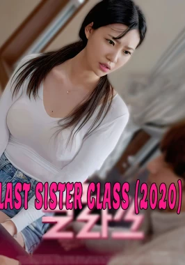 Last Sister Class (2020) / Amazing busty Korean sister sex-poster