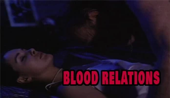 Blood Relations (1988) / Family incest relationships