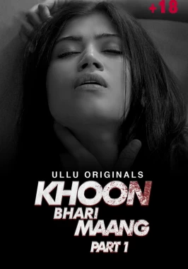 Khoon Bhari Maang (2022) - Part 1 | Mature and boy full sex movie