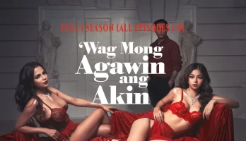 Wag mong agawin ang akin - Full Season 1 (2022) / TV Mini Series