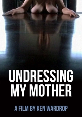 Undressing My Mother  (Short / 2004)