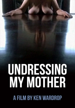 Undressing My Mother  (Short / 2004)